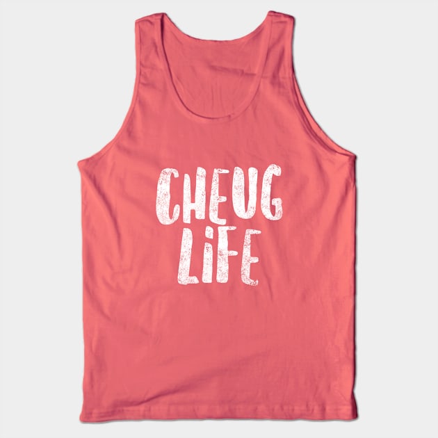 Cheug Life - Millennial Gen Z Fashion Tank Top by RecoveryTees